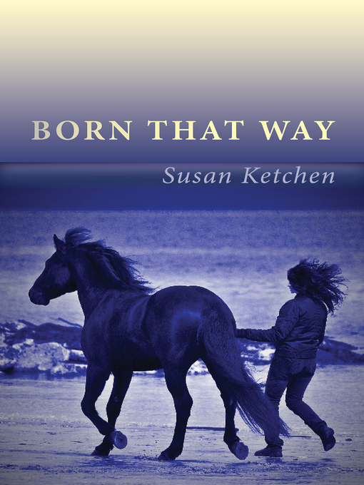 Title details for Born That Way by Susan Ketchen - Available